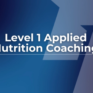 Level 1 - Applied Nutrition Coaching